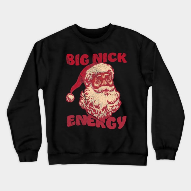 big-nick-energy Crewneck Sweatshirt by Swot Tren